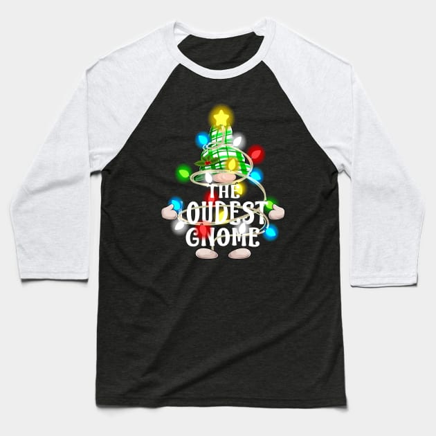 The Loudest Gnome Christmas Matching Family Shirt Baseball T-Shirt by intelus